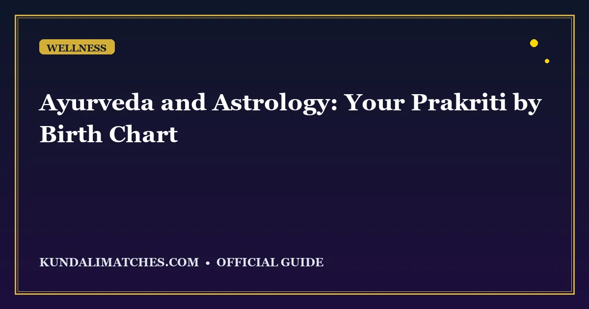 Ayurveda and Astrology: Your Prakriti by Birth Chart