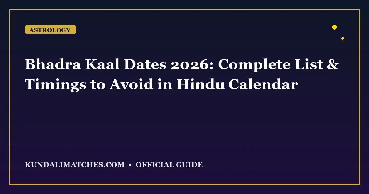 Bhadra Kaal Dates 2027: Complete List of Inauspicious Timings