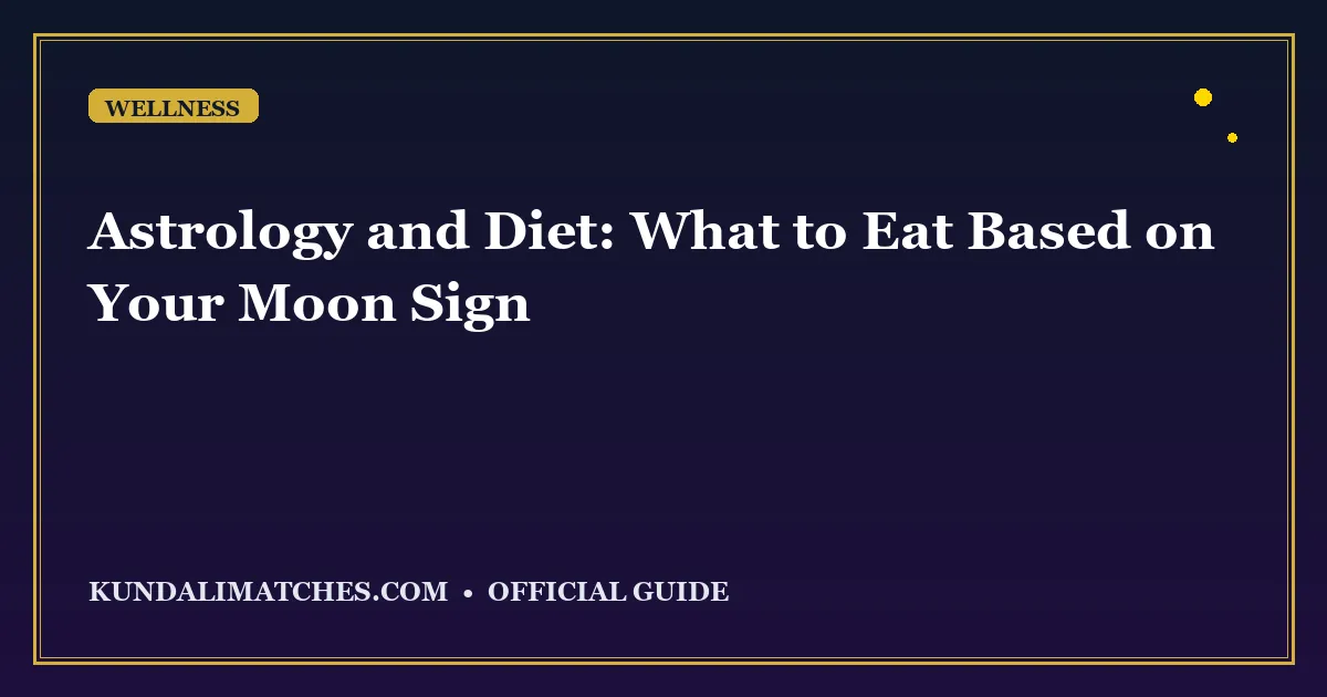 Astrology and Diet: What to Eat Based on Your Moon Sign