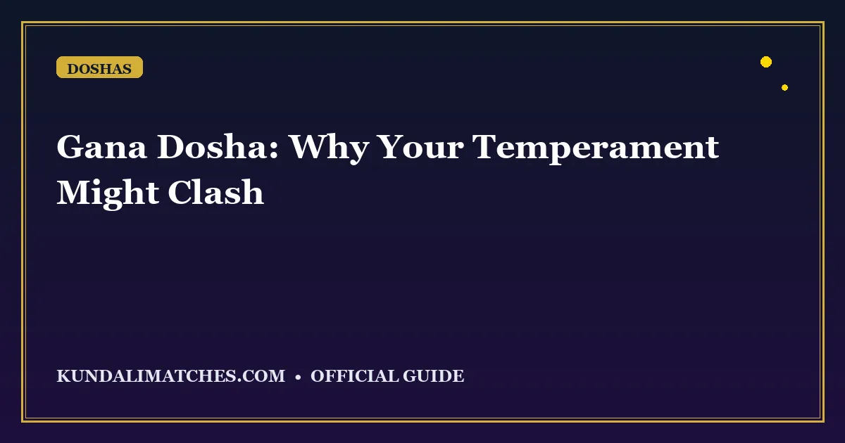 Gana Dosha: Why Your Temperament Might Clash