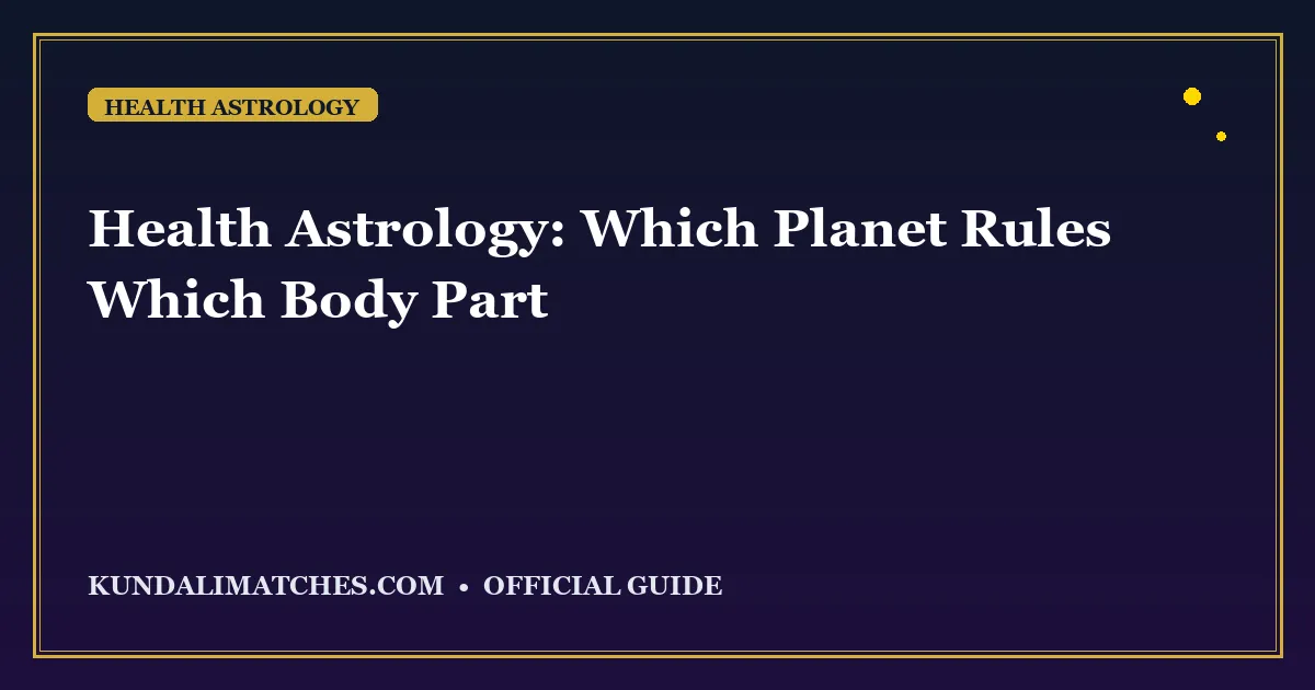 Health Astrology: Which Planet Rules Which Body Part