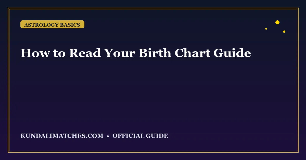 How to Read Your Birth Chart: Complete Beginner Guide