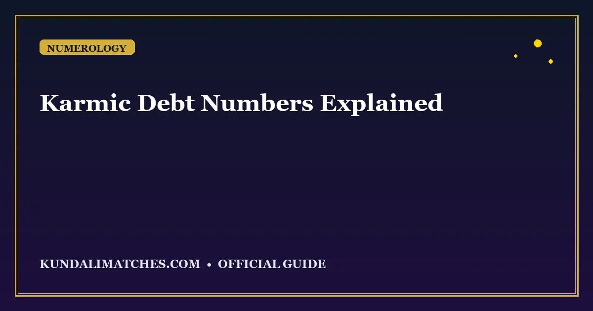 Karmic Debt Numbers: What Your Past Life Owes You