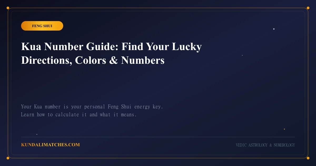 Kua Number Guide: Find Your Lucky Directions, Colors & Numbers