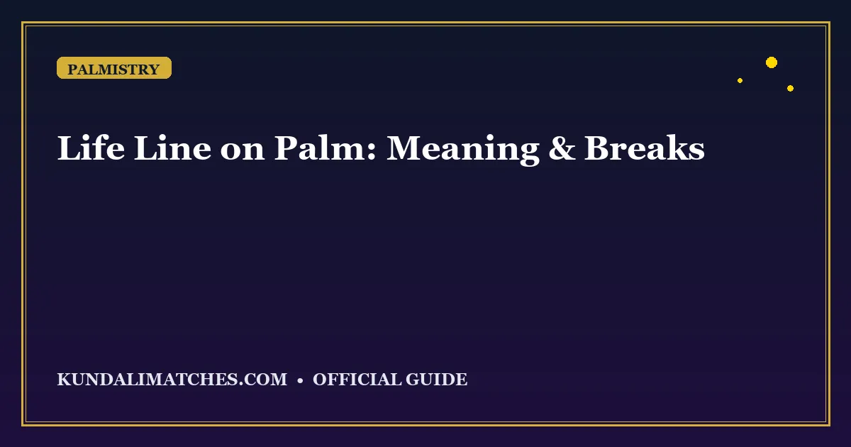 Life Line on Palm: Length, Breaks, and What They Mean