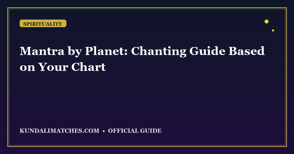 Mantra by Planet: Chanting Guide Based on Your Chart