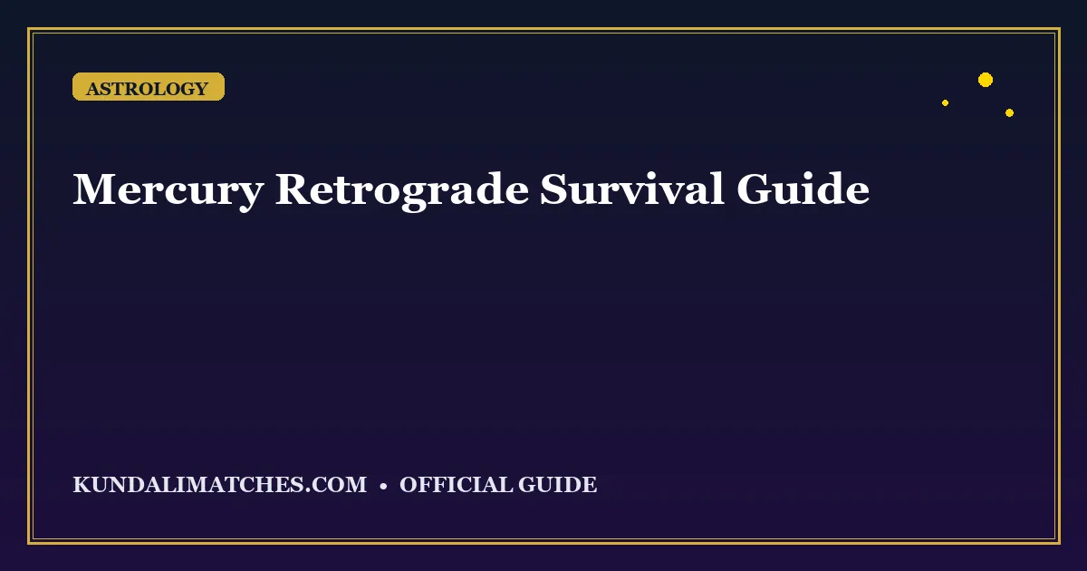 Mercury Retrograde Guide: What It Means and How to Survive
