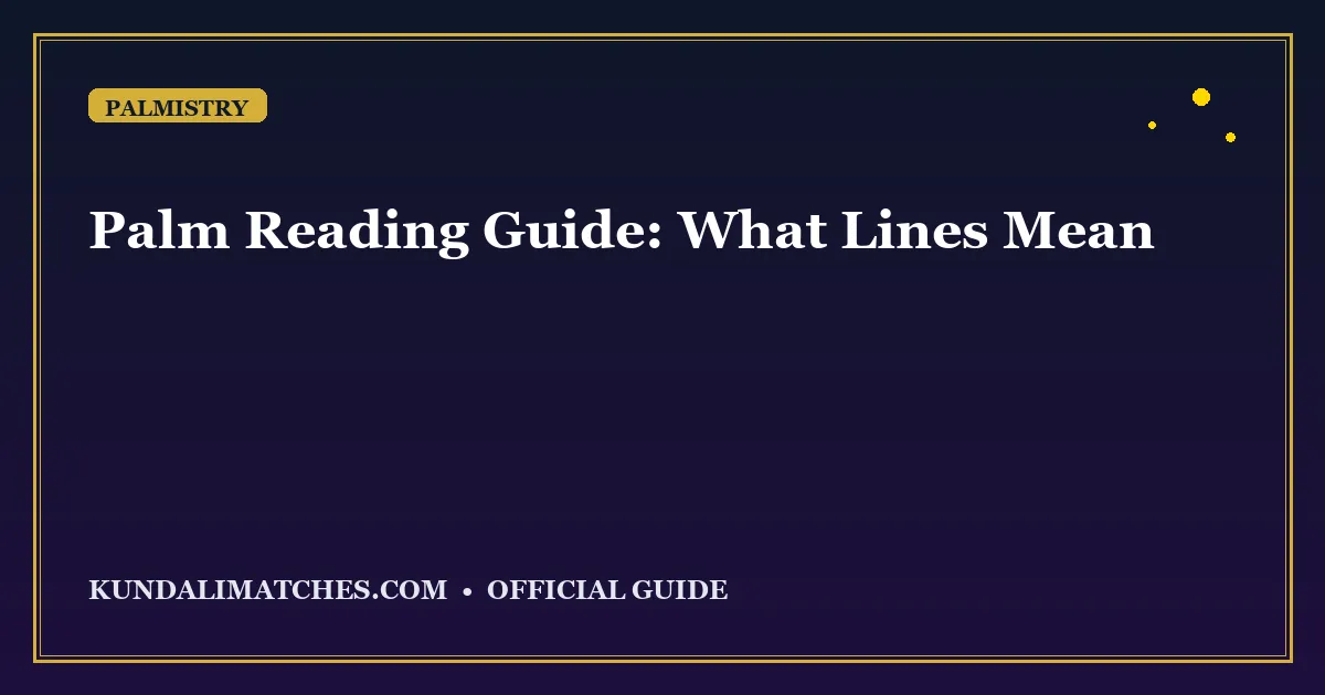 Palm Reading Guide: What Your Palm Lines Mean