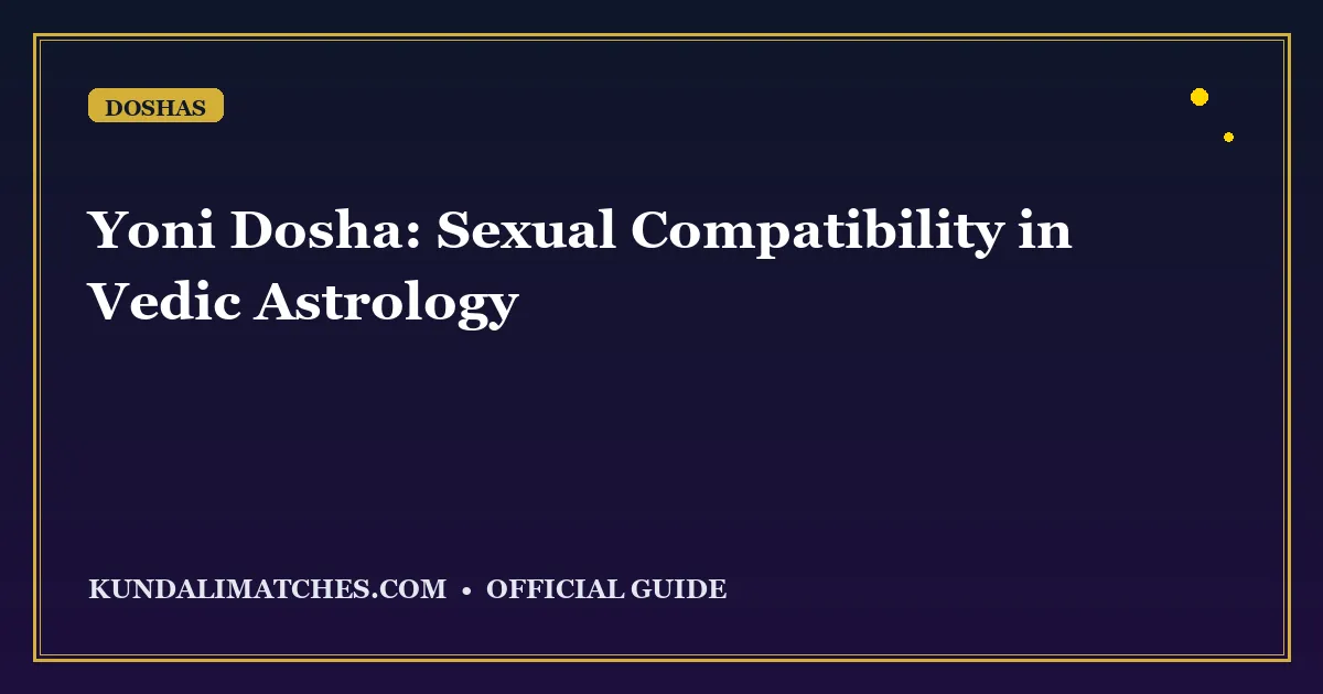 Yoni Dosha: Sexual Compatibility in Vedic Astrology